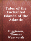 Imagen de portada para Tales of the Enchanted Islands of the Atlantic